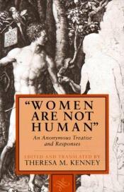 book cover of Women Are Not Human: An Anonymous Treatise & Responses by Theresa Kenney