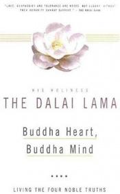 book cover of Buddha Heart, Buddha Mind: Living the Four Noble Truths by דלאי לאמה