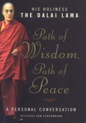 book cover of Path of Wisdom, Path of Peace: A Personal Conversation by Dalai-lamao