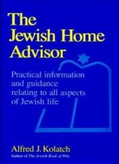 book cover of The Jewish home advisor by Alfred J Kolatch