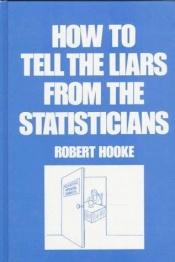book cover of How to tell the liars from the statisticians by Robert Hooke