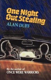 book cover of One night out stealing by Alan Duff