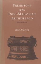 book cover of Prehistory of the Indo-Malaysian Archipelago by Peter Bellwood