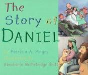 book cover of The story of Daniel by Patricia Pingry