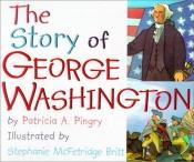 book cover of Story of George Washington by Patricia Pingry