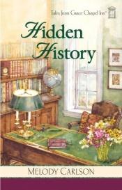 book cover of Hidden history [Tales from Grace Chapel Inn (4)] by Melody Carlson