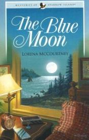 book cover of The Blue Moon (Mysteries of Sparrow Island #5) by Lorena McCourtney