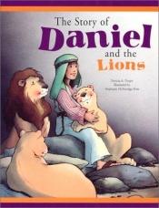 book cover of Story of Daniel and the Lions by Patricia Pingry