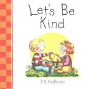 book cover of Let's Be Kind by P. K. Hallinan