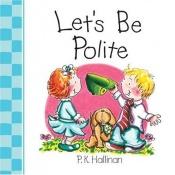 book cover of Let's Be Polite by P. K. Hallinan