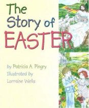 book cover of The story of Easter by Patricia Pingry