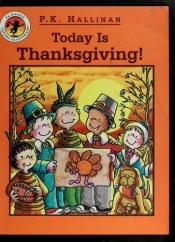 book cover of Today Is Thanksgiving! (Today Is... (Paperback)) by P. K. Hallinan