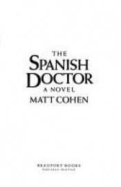 book cover of The Spanish doctor by Matt Cohen