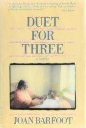 book cover of Duet for Three by Joan Barfoot