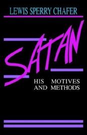 book cover of Satan: New and Revised Edition by Lewis Sperry Chafer