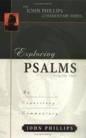 book cover of Exploring the Psalms (Complete in two volumes) by John Phillips