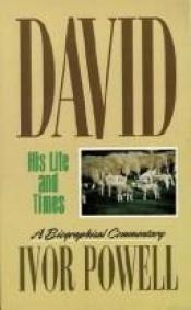 book cover of David : his life and times : a biographical commentary by Ivor Powell