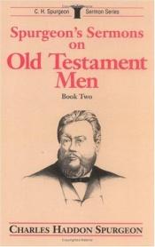 book cover of Spurgeon's Sermons on Old Testament Men, Book 2 (Spurgeon's Sermons on Old Testament Men) by Charles Spurgeon