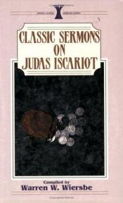 book cover of Classic Sermons on Judas Iscariot by Warren W. Wiersbe