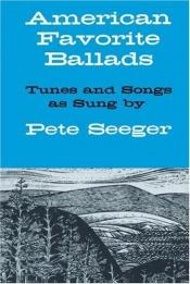 book cover of American Favorite Ballads, Tunes and Songs as Sung by Pete Seeger by 皮特·西格