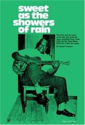 book cover of Sweet As the Showers of Rain (His the Bluesmen ; V. 2) by Samuel Charters