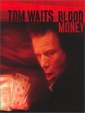 book cover of Tom Waits: Blood Money by Tom Waits