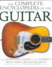 book cover of The Complete Encyclopedia of the Guitar by EDWARD HEATH (FOREWORD) TERRY BURROWS (EDITOR)