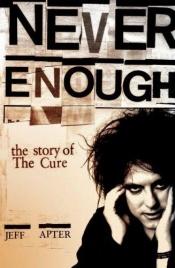 book cover of The Cure: Never Enough by Jeff Apter