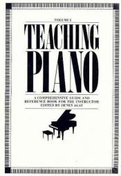 book cover of Teaching Piano a Comprehensive Guide Reference for the Instructor by Denes Agay