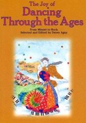 book cover of The Joy of Dancing Through the Ages (Yorktown) by Denes Agay