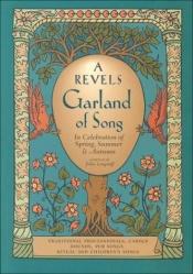 book cover of A Revels Garland of Song: In Celebration of Spring, Summer & Autumn by John Langstaff