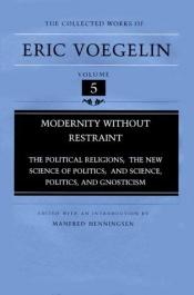 book cover of Modernity without restraint by Eric Voegelin