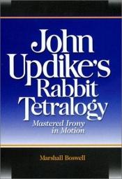 book cover of John Updike's Rabbit Tetralogy: Mastered Irony in Motion by Marshall Boswell