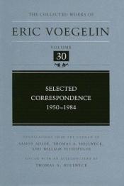 book cover of Selected correspondence 1950-1984 by Eric Voegelin
