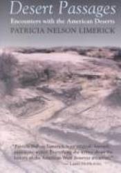 book cover of Desert passages : encounters with the American deserts by Patricia Nelson Limerick