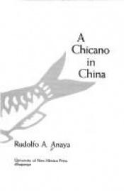 book cover of A Chicano in China by Rudolfo Anaya