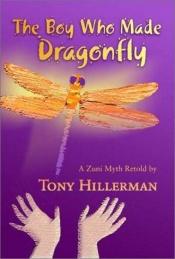 book cover of The Boy Who Made Dragonfly: A Zuni Myth by Tony Hillerman