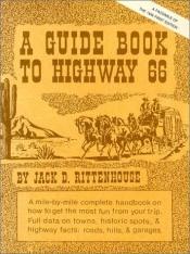 book cover of A guide book to Highway 66 by Jack D. Rittenhouse