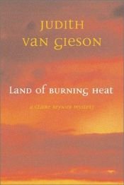 book cover of Land of Burning Heat (Claire Reynier #4) by Judith Van Gieson