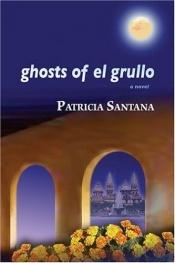 book cover of Ghosts of El Grullo by Patricia Santana