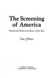 book cover of The screening of America : movies and values from Rocky to Rain Man by Tom O'Brien