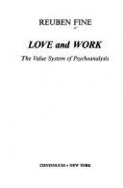 book cover of Love and Work: The Value System of Psychoanalysis by ראובן פיין
