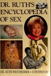 book cover of Dr. Ruth's Encyclopedia of Sex by Ruth Westheimer