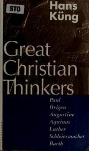 book cover of Great Christian Thinkers by Χανς Κινγκ