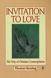 book cover of Invitation to Love: The Way of Christian Contemplation; 3 @ $16 by Thomas Keating