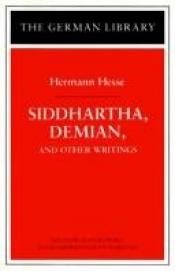 book cover of Siddhartha, Demian, and other writings by Херман Хесе