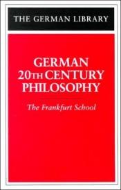 book cover of German 20th-century Philosophy (German Library) by 狄奥多·阿多诺