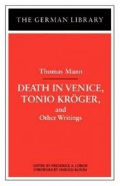 book cover of Death in Venice, Tonio Kröger, and Other Writings by توماس مان
