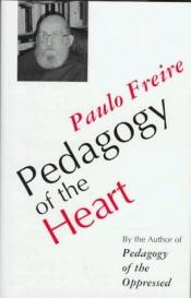 book cover of Pedagogy of the Heart by פאולו פריירה