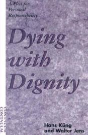 book cover of Dying with dignity by هانس كونج